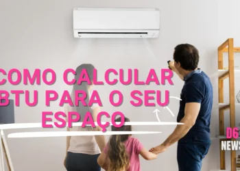 Como calcular BTU: Guia para escolher o ar-condicionado ideal